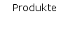 Produkte